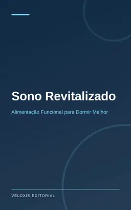 Sono Revitalizado: Alimentação Funcional para Dormir Melhor
