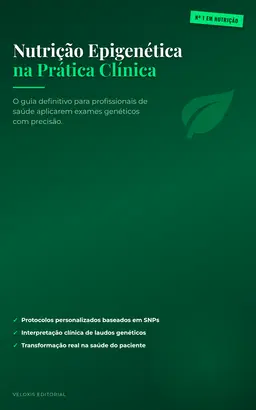 Nutrição Epigenética na Prática Clínica: O guia definitivo para profissionais de saúde aplicarem exames genéticos com precisão.