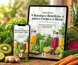 Sucos Detox Receitas e Benefícios para o Corpo e a Mente
