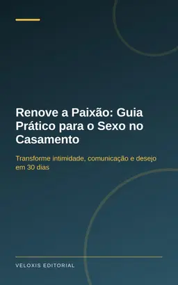 Renove a Paixão: Guia Prático para o Sexo no Casamento