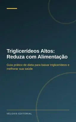 Triglicerídeos Altos: Reduza com Alimentação