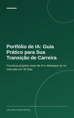 Portfólio de IA: Guia Prático para Sua Transição de Carreira