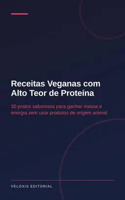 Receitas Veganas com Alto Teor de Proteína