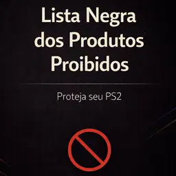 Lista Negra dos Produtos Proibidos