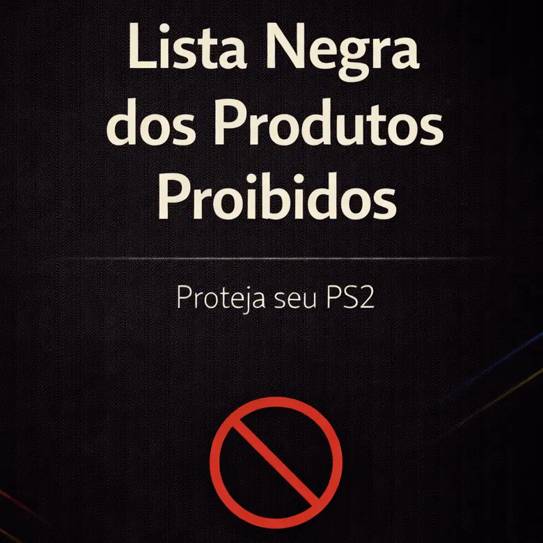Lista Negra dos Produtos Proibidos