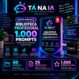 TÁ NA IA / 5 Prompts Grátis + 1 Prompt Mestre + 1000 Prompts + 16 Super Agentes de IA