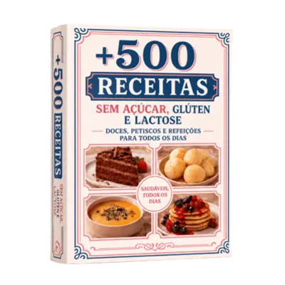 Super Oferta 500 Receitas Sem Açúcar Glúten e Lactose + Bônus