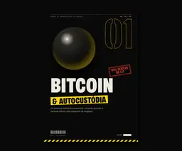 Manual de Sobrevivência Vol. 01 — Bitcoin e autocustódia