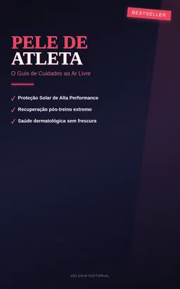 Pele de Atleta: O Guia de Cuidados ao Ar Livre