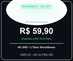 3 Meses  -  UnflixHub Tecnologia