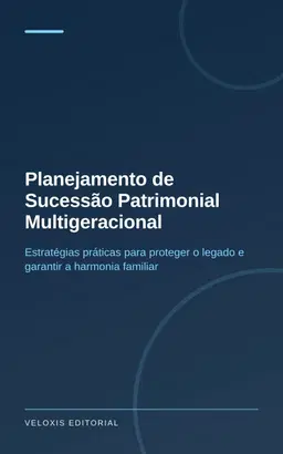 Planejamento de Sucessão Patrimonial Multigeracional