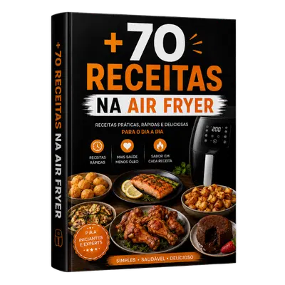 +70 Receitas Gostosas na Air Fryer