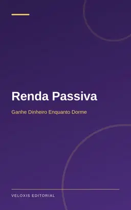 Renda Passiva: Ganhe Dinheiro Enquanto Dorme