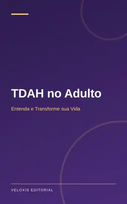 TDAH no Adulto: Entenda e Transforme sua Vida