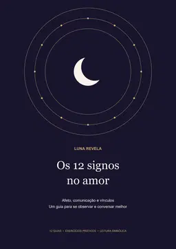Os 12 signos no amor | Luna Revela