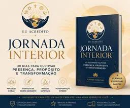 Jornada Interior 30 Dias para Cultivar Presença, Propósito e Transformação