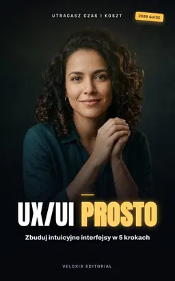 UX/UI dla programistów: Projektowanie intuicyjnych doświadczeń