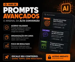 Hub de Prompts Avançados: O Arsenal da Alta Conversão