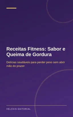 Receitas Fitness: Sabor e Queima de Gordura