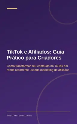 TikTok e Afiliados: Guia Prático para Criadores