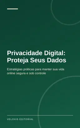 Privacidade Digital: Proteja Seus Dados