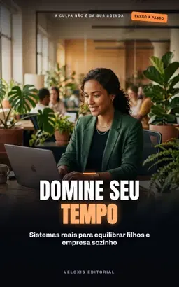 Solo e Empreendedor: Domine seu Tempo