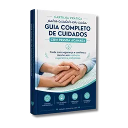 Guia Completo de Cuidados para Pessoas Acamadas – Essencial