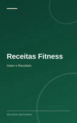 Receitas Fitness: Sabor e Resultado