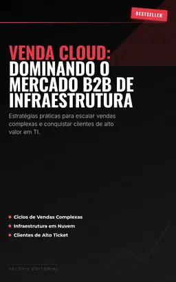 Venda Cloud: Dominando o Mercado B2B de Infraestrutura
