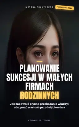 Planowanie sukcesji w małych firmach rodzinnych
