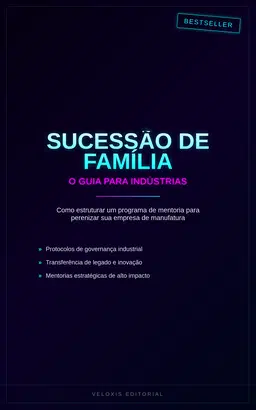 Sucessão de Família: O Guia para Indústrias
