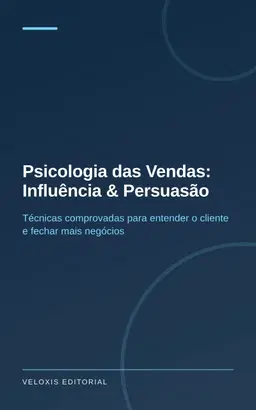 Psicologia das Vendas: Influência & Persuasão