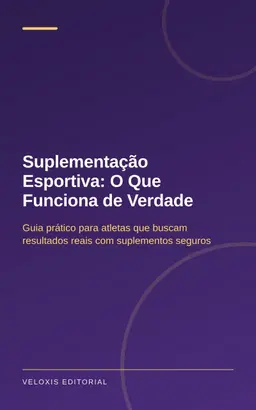 Suplementação Esportiva: O Que Funciona de Verdade