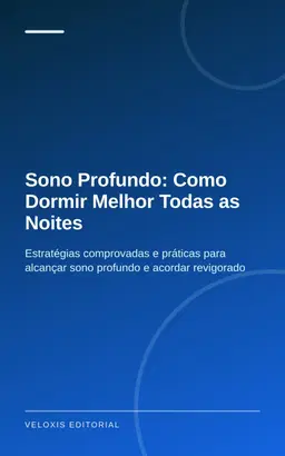 Sono Profundo: Como Dormir Melhor Todas as Noites