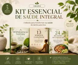 Kit Essencial de Saúde Integral -  3 eBooks para transformar sua saúde de dentro para fora