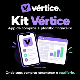 Kit Vértice — App de Compras + Planilha Financeira