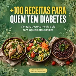 +100 Receitas para Quem Tem Diabetes - Variação no Dia a Dia + 2 Bônus Grátis