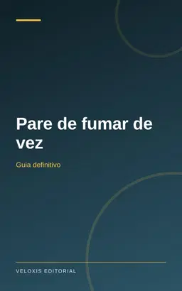 Pare de fumar de vez: Guia definitivo