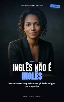 Pitch em Inglês para Venture Capital: Domine a oratória e a persuasão para conquistar investimentos globais