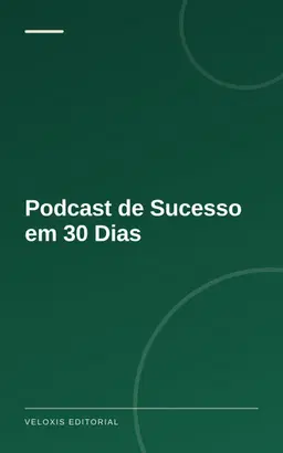 Podcast de Sucesso em 30 Dias