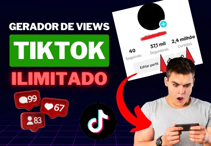 GERADOR DE VISUALIZAÇÕES TIK TOK ILIMITADO