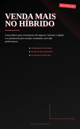 Venda Mais no Híbrido: Guia para Consultores de Seguros