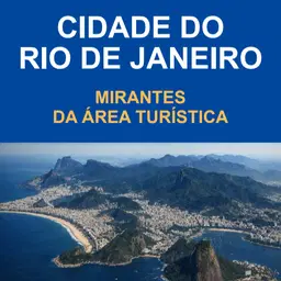 Cidade do Rio de Janeiro - Mirantes da Área Turística