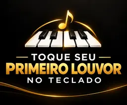 TOQUE SEU PRIMEIRO LOUVOR NO TECLADO
