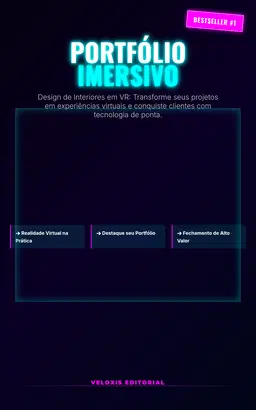 Portfólio Imersivo: Design de Interiores em VR: Transforme seus projetos em experiências virtuais e conquiste clientes com tecnologia de ponta.
