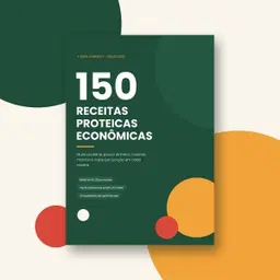 150 Receitas Proteicas Econômicas