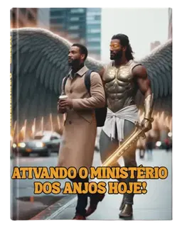 Ativando o Ministério dos Anjos Hoje!