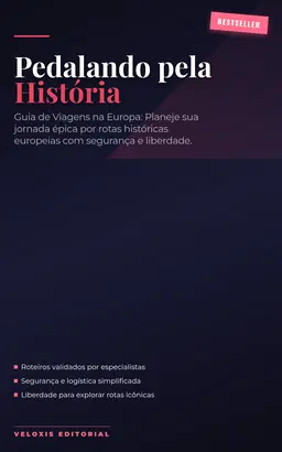 Pedalando pela História: Guia de Viagens na Europa