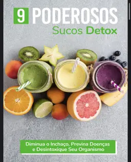 9 PODEROSOS SUCOS DETOX, E TREINOS E MUITO MAIS