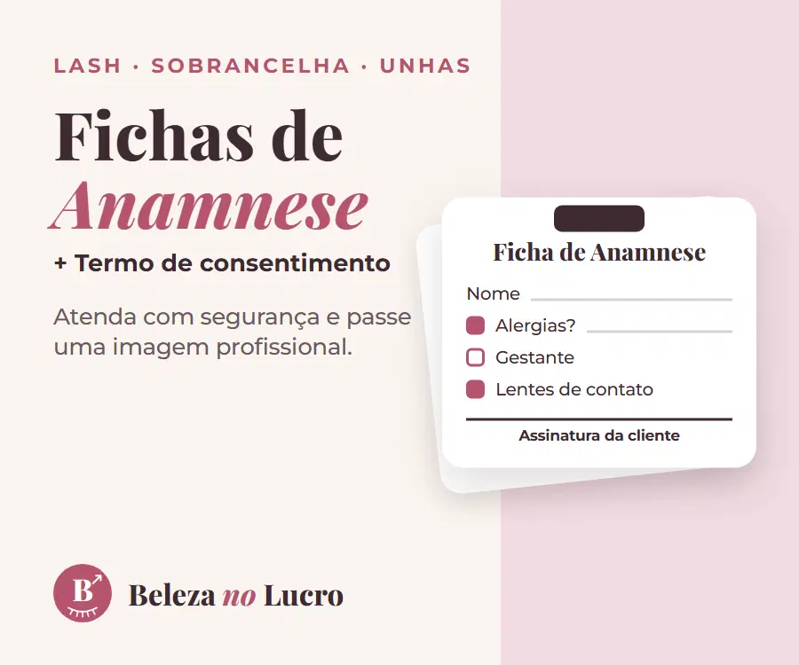 Leve também as Fichas de Anamnese + Termo